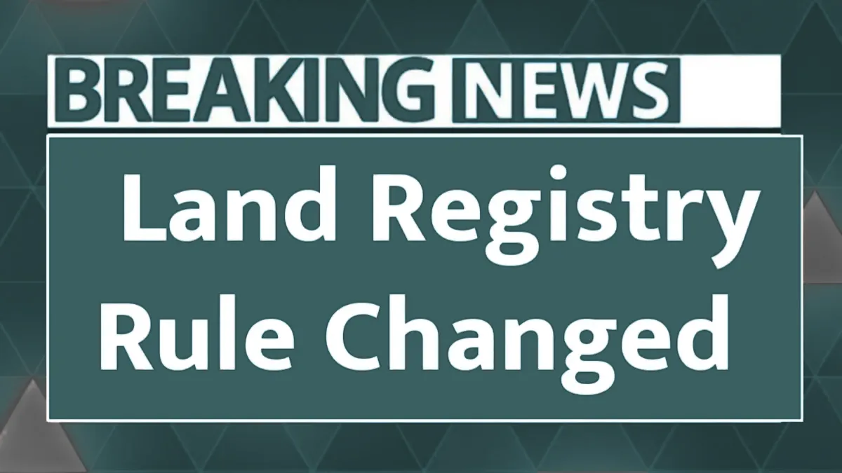 Land Registry Rules Changed