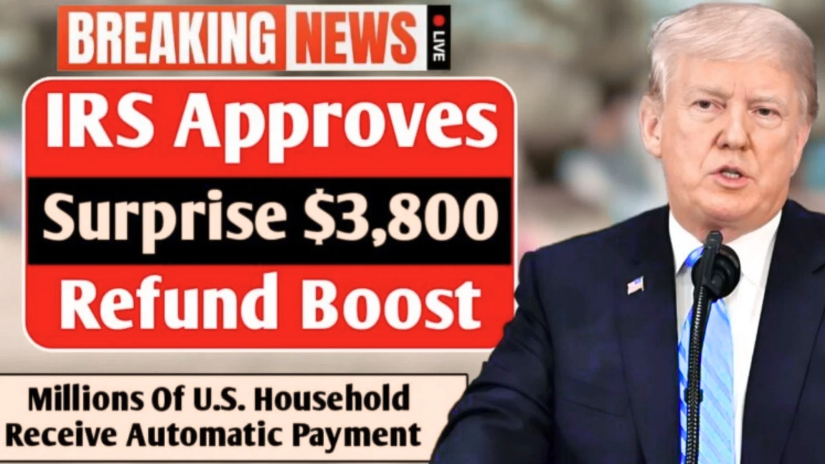 $3,800 IRS Refund Boost in 2025